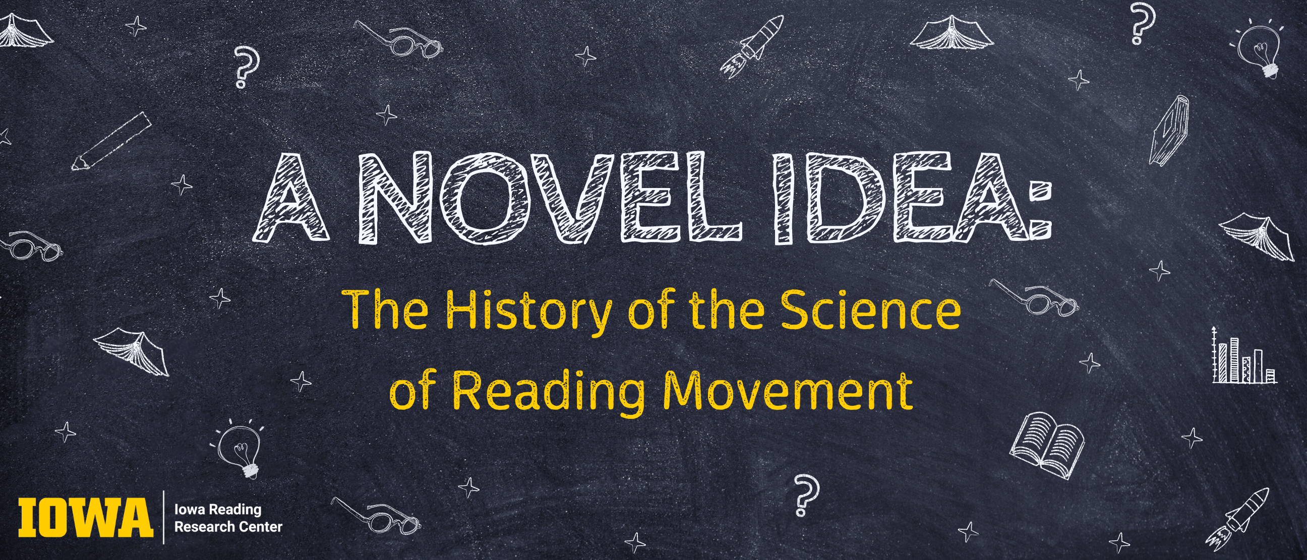 Chalkboard banner that reads "A Novel Idea: The History of the Science of Reading Movement".