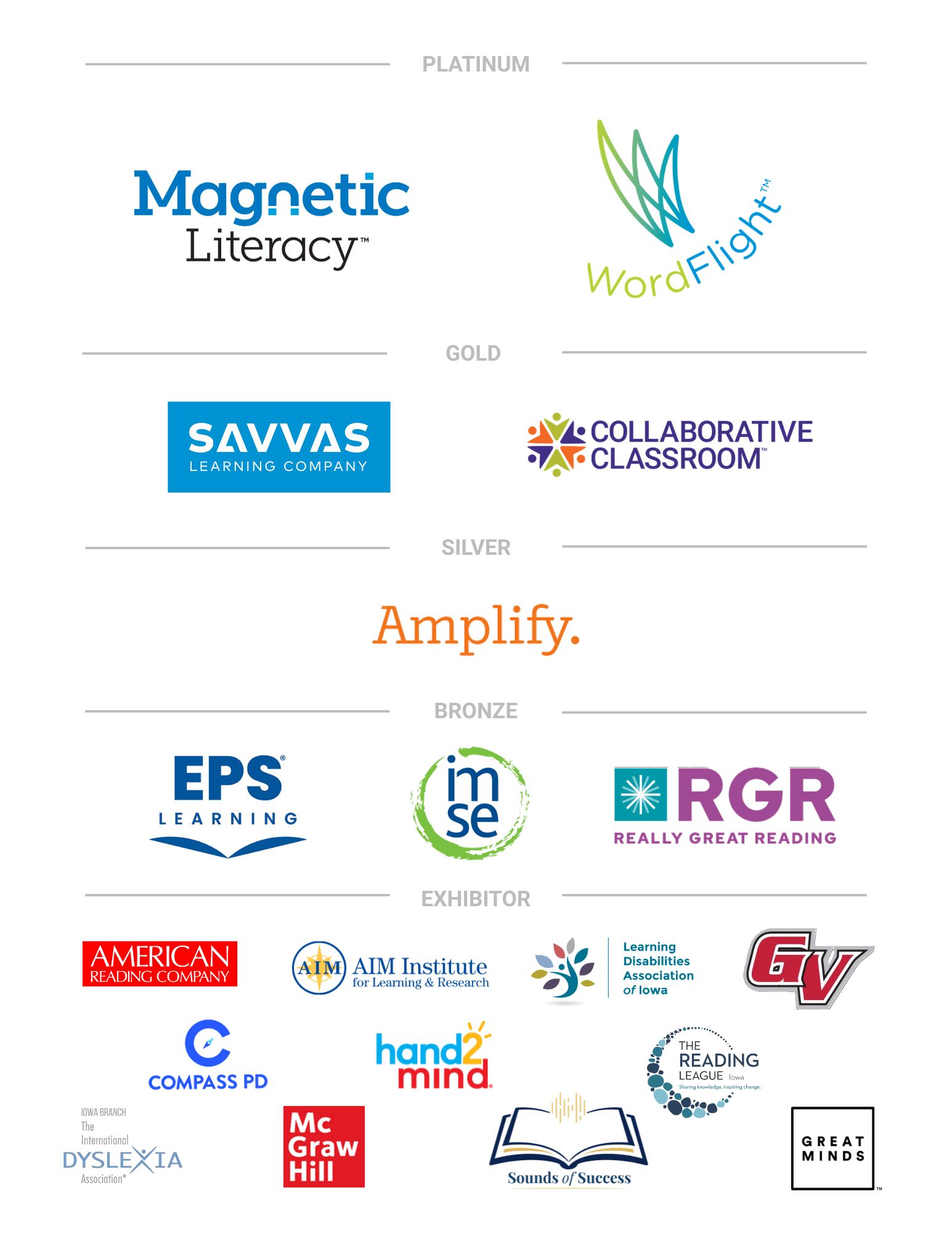 Platinum sponsors: WordFlight and Magnetic Literacy; Gold sponsors: Savvas and Collaborative Classroom; Silver sponsor: Amplify; Bronze sponsors: EPS, Really Great Reading, and IMSE; Exhibitors: Grandview University, American Reading Company, Compass PD, Iowa IDA, Great Minds, McGraw Hill, Learning Disabilities Association of Iowa, The Reading League Iowa, AIM, hand2mind, and Sounds of Success
