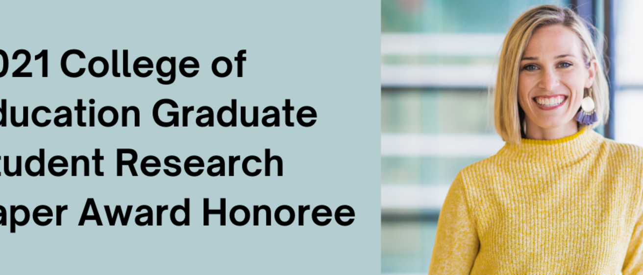 2021 College of Education Graduate Student Research Paper Award Honoree