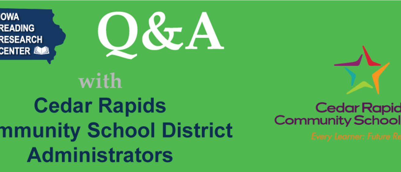 Green graphic with IRRC and Cedar Rapids Community School District branding saying "Q & A with Cedar Rapids Community School District Administrators"