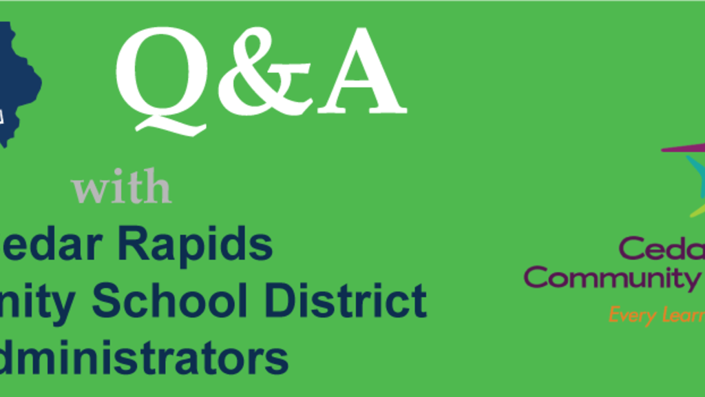 Green graphic with IRRC and Cedar Rapids Community School District branding saying "Q & A with Cedar Rapids Community School District Administrators"