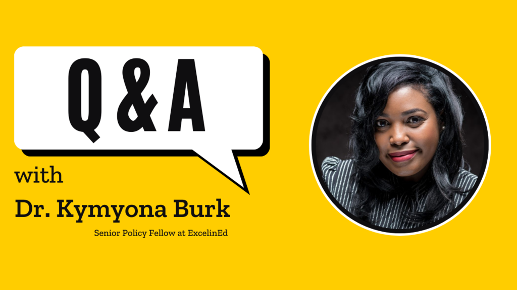 A speech bubble reads "Q&A," below which is the text "with Dr. Kymyona Burk, Senior Policy Fellow at ExcelinEd. A photo of Dr. Burk is included. She is a Black woman with medium length, dark hair. She is wearing a gray blouse and red lipstick.